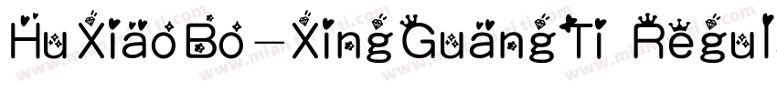HuXiaoBo-XingGuangTi Regular字体转换